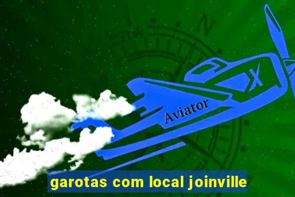 garotas com local joinville